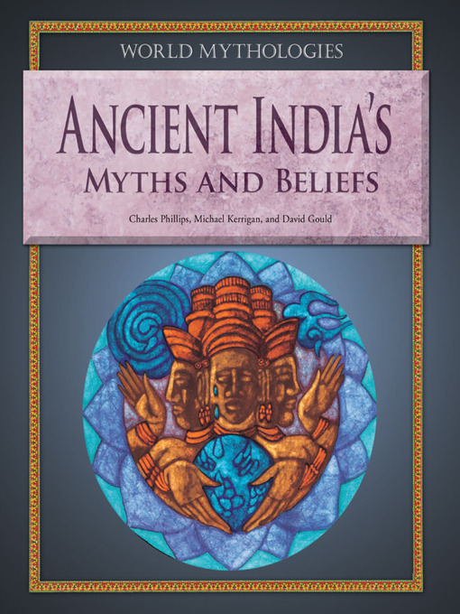 Title details for Ancient India's Myths and Beliefs by Charles Phillips - Available